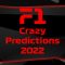 F1: Crazy predictions for 2022